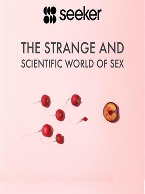 cover image of The Strange and Scientific World of Sex
